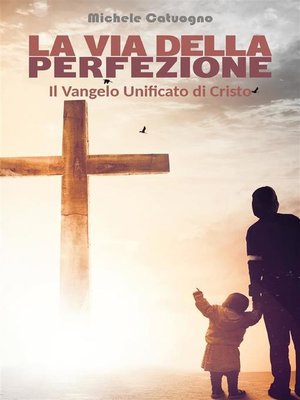 cover image of La via della perfezione--Il Vangelo Unificato di Cristo